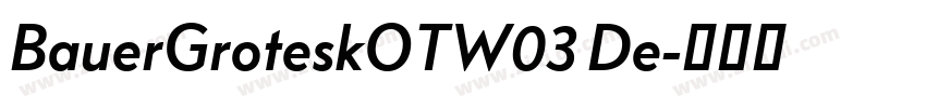 BauerGroteskOTW03 De字体转换